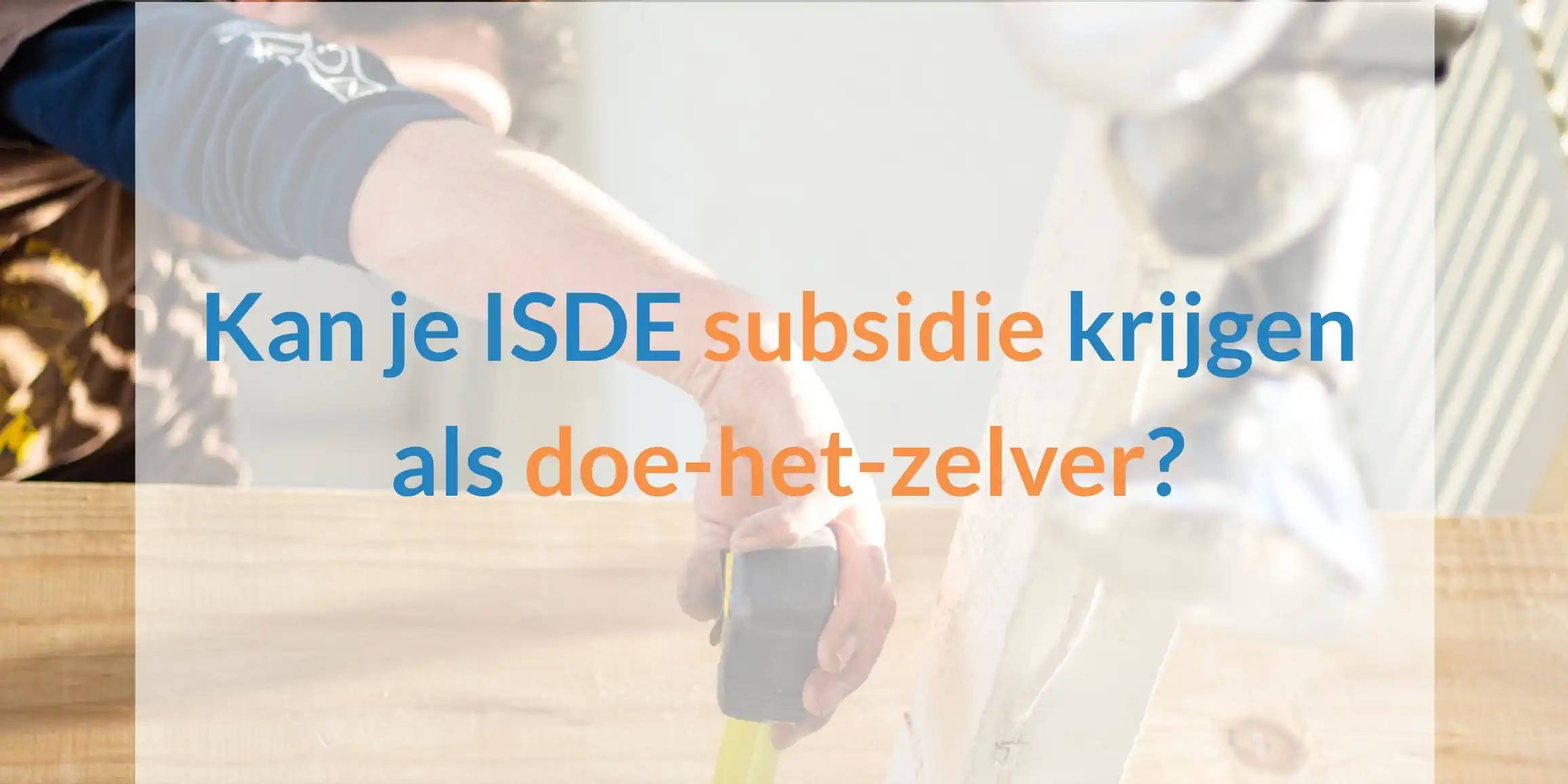 ISDE subsidie bij zelf installeren van apparaten