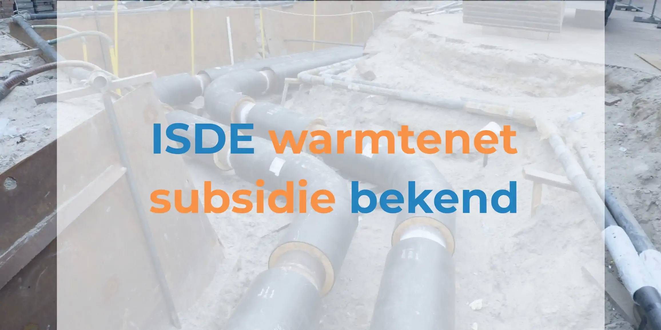 ISDE warmtenet subsidie bekend