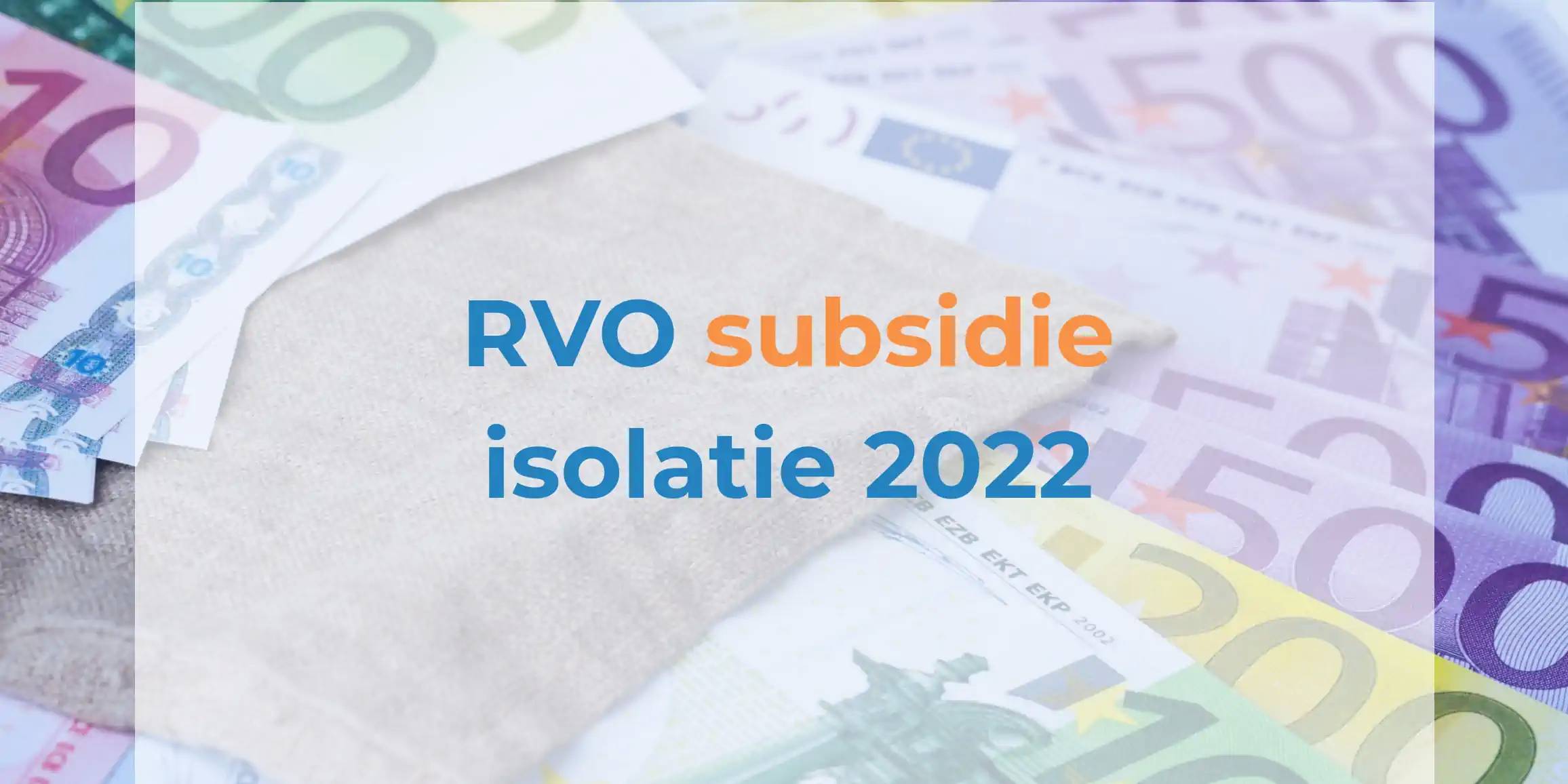 RVO subsidie isolatie 2022 - gratis stappenplan