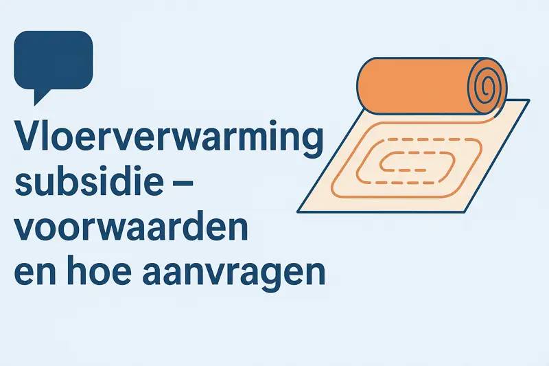 Vloerverwarming subsidie – voorwaarden en hoe aanvragen?