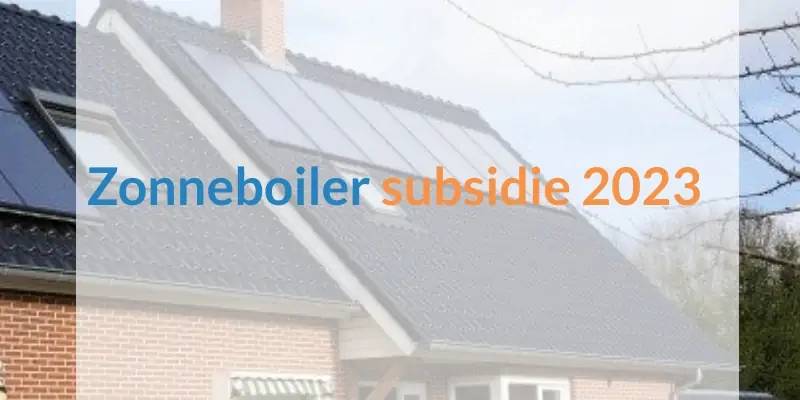 Zonneboiler subsidie 2023